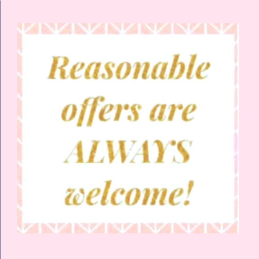 Reasonable Offers Are Always Welcome!!!